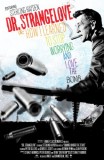 Dr. Strangelove or: How I Learned to Stop Worrying and Love the Bomb